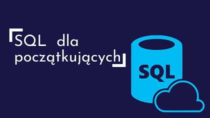 SQL co to jest. Wskazówki dla początkujących